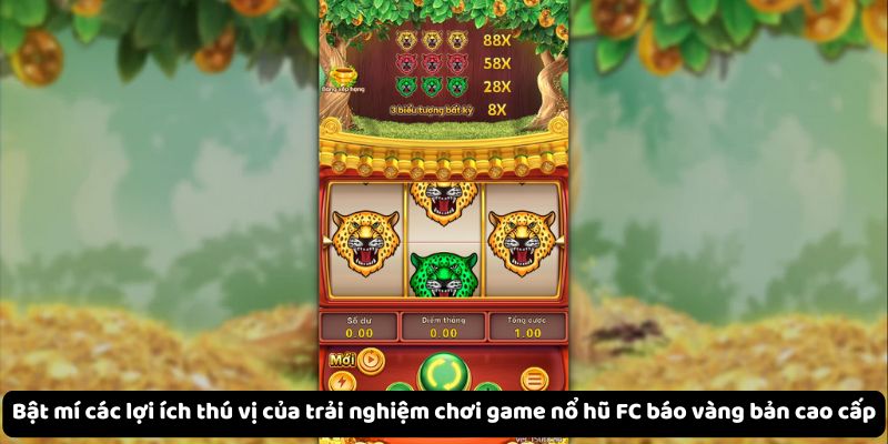 Khám Phá Chi Tiết Về Game Nổ Hũ FC Báo Vàng Bản Cao Cấp 4 bat-mi-cac-loi-ich-thu-vi-cua-trai-nghiem-choi-game-no-hu-fc-bao-vang-ban-cao-cap